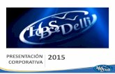 PRESENTACIÓN 2015 CORPORATIVA · HBS–Delli,S.A.deC.V.,empresa100%mexicana,está conformadaporungrupodeempresashermanasorientadasa laproducciónyventadebebidasyalimentos. Cuenta