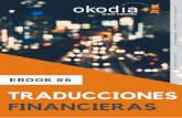 eBook #6 - Traducción Financiera · este eBook gratuito de Okodia. Una de las especialidades de nuestro trabajo que mayor interés ha generado en los últimos años es el de la traducción