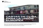 CARTAS DE CUBA PARA LA UNIÓN EUROPEA€¦ · Las cartas incluidas en este informe reflejan su deseo de ser reconocidos como promotores legítimos de la democracia dentro de Cuba.