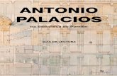 ANTONIO PALACIOS do Porriño GUíA DE LECTURA …Antonio Palacios: 1874-1945 (exposición rio de Galicia, FERNÁNDEZ ALBA, Antonio. Arquitecturay ciudad en la obr de Antonio Palacios.