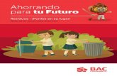Ahorrando para tu Futuro€¦ · ingeniar para ayudar a limpiar tu comunidad. IDEAS: Comparte tus libros escolares con otros niños para generar menos residuos. Siempre lleva contigo