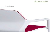 Metrik - #Wilkhahn · 2017. 6. 26. · Metrik Programa 186. Diseño: whiteID El patín de Metrik goza de una forma escultural gracias a sus espesores variables, superficies poligonales