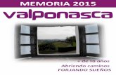 MEMORIA 2015 - Valponasca · MEMORIA 2015 + de 10 años Abriendo caminos FORJANDO SUEÑOS. Índice Presentación de la Entidad ... Voluntariado y Equipos Profesionales, que pretende