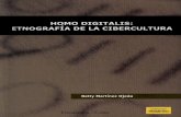 HOMO D ETNOGRAFÍA DE LA CIBERCULTURAmastor.cl/.../2019/07/Martinez.-Etnografia-de-la-cibercultura.-2006.pdf · cibercultura, con sus estructuras contrastantes, metáforas de la realidad