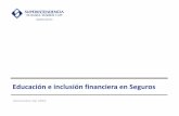 Educación e inclusión financiera en Seguros · 2019. 6. 18. · Principales indicadores de Inclusión Financiera del Sistema de Seguros en el Perú En los últimos cinco años,