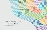 Los colores de las Finanzas Éticas - finantzazharatago.orga-Expo-CAS.pdf · Los colores de las Finanzas Éticas Tienen el esplendor de la alegría. Y se observan en los rostros de