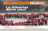 La llibertat dóna pau! · El 16 de juliol de 2013 el municipi de La Secuita va sol·licitar a la Direcció General de Desenvolupa-ment Rural de la Generalitat de Catalunya, la seva