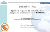 SIMEX 2013 Perú Ejercicio regional de simulación de respuesta a … · 2016. 9. 6. · Ejercicio regional de simulación de respuesta a terremotos del INSARAG XII Reunión anual