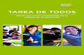 TAREA DE TODOS - Comunidad Escolar · 2020. 1. 9. · TAREA DE TODOS Hacia una visión compartida de la calidad de la educación Agencia de Calidad de la Educación Secretario Ejecutivo: