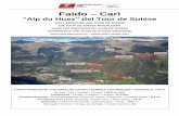 Faido Carì - Ticino de Suisse.pdf · 2016. 4. 26. · ENG This 1650m sea-level natural amphitheater hosts the finish line of the 2016 Tour de Suisse’s fifth stage. It’s the ideal