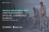 ANÁLISIS DE COMPORTAMIENTO DIGITAL€¦ · Análisis de Comportamiento Digital: Construcción en la época del coronavirus en México Juez concede cancelación de Dos Bocas, Tren