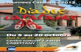 Journées Catalanes 2013 Diades catalanesDu 5 au 20 octobre Del 5 d’octubre al 20 d’octubre Centre Culturel J. Ferrat. entrée libre. EntraDa lliurE. ExpOSICIó L’associació