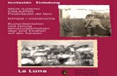 La Luna€¦ · La Luna Los Llanos viernes /Freitag 1.7.16 20 h Calle Fernández Taño 26 Invitación Einladung Buchpräsentation und Lesung Miniaturgeschichten über eine Kindheit