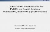 La inclusión financiera de las PyMEs en Brasil: hechos estilizados, … · 2017. 4. 10. · Formas de financiación de las MyPEs, 2014-2016 (%) 17 Las principales formas de financiación