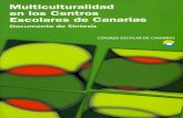 Multiculturalidad de Canarias · La multiculturalidad hace referencia a la presencia de dos o más cultu-ras en una sociedad. La interculturalidad “designa la acción y la comuni-cación
