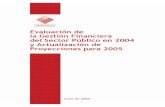 Junio de 2005 1 - DIPRES Institucionalacompañó el despacho del Proyecto de Ley de Presupuestos del Sector Público para el año 20051. Este informe constituye el cuarto de su tipo