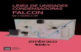 LÍNEA DE UNIDADES CONDENSADORAS FALCON...Para las unidades de condensación Embraco Falcon de 2 a 6 CV, se pusieron a disposición como estándar condensadores de tubo x aleta con