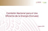 Comisión Nacional para el Uso Eficiente de la Energía (Conuee) · 2019. 10. 24. · ¿Que es la Comisión Nacional para el Uso Eficiente de la Energía (Conuee)? Es un órgano administrativo