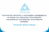 Emanuel Blanca Moyasimposio.cea.ucr.ac.cr/files/4_PPT_Emanuel.pdf · - Aula llena de recursos - Reconocimiento de la “docencia indirecta” “En el horizonte de las posibilidades