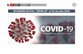 SITUACION ACTUAL “COVID-19” al 03 de julio 2020 · PERÚ MINISTERIO DE SALUD VICEMINISTERIO DE SALUD PÚBLICA Centro Nacional de Epidemiología, Prevención y Control de Enfermedades