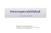 Interoperabilidad - PreparaTIC · interoperabilidad en su dominio de aplicación. Facilitan la relación multilateral (any-to-all) entre los miembros adheridos a la misma. Ejemplos:
