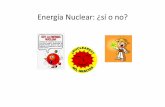 Energía Nuclear: ¿sí o no? - IER @ UNAMrbb/ERyS2013-1/nuclear/EnergiaNuclear_… · Es importante la energía nuclear en México? • La energía nuclear representa el 1.1 % de