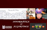 INFORMÁTICA II ALGORITMOS€¦ · algoritmos que te permitan solucionar problemas a través de una computadora. Dicha solución depende de diversos factores como la interpretación