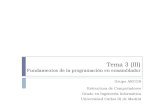 Tema 3 (III) · Tema 3 (III) Fundamentos de la programación en ensamblador Grupo ARCOS Estructura de Computadores Grado en Ingeniería Informática Universidad Carlos III de Madrid.