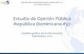 Estudio de Opinión Pública -República Dominicana #37-...La Consultoría Interdisciplinaria en Desarrollo –CID Latinoamérica–realizó entre el 12 al 19 de septiembre del 2015