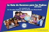 La Guía de Recursos para los Padressmmcs.dadeschools.net/docs/Parent_Resource_Guide... · sobre cómo ayudar a sus hijos en la escuela, cómo participar activamente en las organizaciones