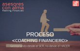 Proceso de coaching financiero · Proceso de coaching financiero Created Date: 7/9/2019 3:07:54 PM ...