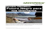 Campaña Clima Agosto 2009 Cambio Climático: Futuro Negro ...miradas.com.br/.../cambio-climatico-futuro-negro-3.pdf · Agosto 20091 Cambio Climático: Futuro Negro para los Glaciares