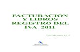 FACTURACIÓN Y LIBROS REGISTRO DEL IVA 2011 · Asiento resumen mensual para las facturas que incorporan cuotas de IVA no deducibles. .....173 APÉNDICE NORMATIVO .....183 y Ley 58/2003,