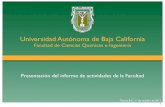Universidad Autónoma de Baja California - fcqi.tij.uabc.mxfcqi.tij.uabc.mx/documentos2013-2/presInforme20131007.pdfFacultad de Ciencias Químicas e Ingeniería - UABC Informe de actividades