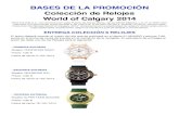 BASES DE LA PROMOCIÓN Colección de Relojes World of ... · World of Calgary 2014 WOTTOLINE S.A. con domicilio en calle Puerto de Santa María, 42-44 28043 Madrid, y C.I.F. A-78811577