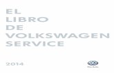 EL LIBRO DE VOLKSWAGEN SERVICE - Grupo Sealcogruposealco.es/_catalogos/volskwagen/libro-volkswagen... · 2019. 7. 1. · 7 Los 10 compromisos de Volkswagen Service El mejor servicio