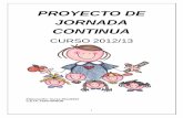 PROYECTO DE JORNADA CONTINUA - ampagaldos.com J. Co… · Justificación de la necesidad de modificación de la jornada escolar del Centro. a) Finalidades educativas que pretende