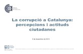 La corrupcióa Catalunya: percepcions i actituds ciutadanes€¦ · 6. Les administracions públiques 7. Les empreses i els mitjans de comunicació 8. La lluita contra la corrupció