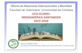 Facultad de Veterinaria. Universidad de Córdoba UCO-GLOBAL ... · IBEROAMÉRICA SANTANDER 2019-2020 Oficina de Relaciones Internacionales y Movilidad Facultad de Veterinaria. Universidad