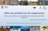 CMS una plataforma de cooperacion · 2017. 7. 25. · CMS una plataforma de cooperacion Taller preparatorio para la Conferencia de las Partes de CMS (COP12) LA PAZ, Bolivia 18-20