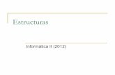 Estructuras - UNR · Estructuras Una estructura es una colección de una o más variables, de tipos posiblemente diferentes, agrupadas bajo un solo nombre para manejarlas de forma