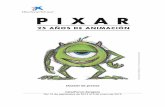 Dossier de prensa€¦ · Pixar. 25 años de animación presenta un recorrido por algunos de los largometrajes que ha producido Pixar desde Toy Story (1995), primero creado en su