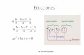 Ecuaciones Lineales y Cuadrática€¦ · Tipos •Ecuaciones Polinómicas Enteras: De la forma P(x) = 0 1.Ecuaciones Lineales: ax + b = 0 con a ≠ 0 y el exp de x = 1 2.Ecuaciones