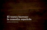 El teatro barroco: la comedia española · La representación El mobiliario era escaso y la escenografía muy simple. El montaje de las obras en los locales públicos fue durante