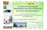 25 de febrero de 2010 Servicio de información bibliográfica por …digital.csic.es/bitstream/10261/22894/1/Serv_Ext_DSI... · 2016. 5. 24. · EEAD) nace, junto con el Centro que