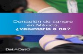 Donación de sangre en México,€¦ · sola ocasión. Las que no fueron en los últimos 6 meses, mencionaron que la última vez que lo realizaron fue hace más de 3 años (27.9%).