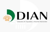 ¿Cuál es la misión de la DIAN?helmanquesada.com/wp-content/uploads/2017/09/DIAN... · En el 2006 la Dirección de Impuestos y Aduanas Nacionales de Colombia ha consolidado la autoridad