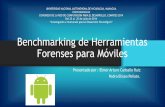 Benchmarking de Herramientas Forenses para Móvilesrepositorio.unan.edu.ni/2365/1/PresentacionFinalAnalisisForense.pdf · desde la 1.5 hasta la 4.1 en el caso de la otra herramienta