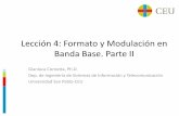 Lección 4: Formato y Modulación en Banda Base. Parte II · 2014. 2. 8. · (que codifican los 1) y ausencia de pulsos (que codifican los 0). El tiempo reservado para la transmisión