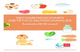 RECOMENDACIONES DIETÉTICO NUTRICIONALES...RECOMENDACIONES • Observar si el lactante, a partir de los 6 meses, está preparado para nuevos alimentos: cuando ya se sienta, muestra